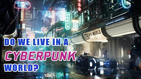 Did Cyberpunk come true? | Think & Discuss