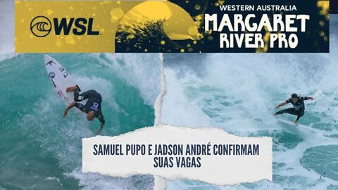 SURF - Samuel Pupo e Jadson André confirmam suas vagas no CT com vitórias no Margaret River Pro