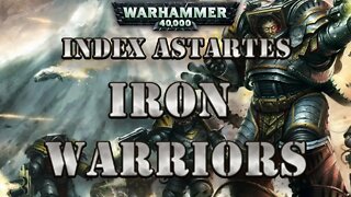 WARHAMMER 40K LORE: INDEX ASTARTES IRON WARRIORS