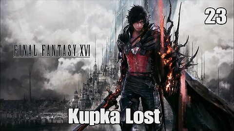Final Fantasy 16- Kupka Lost