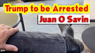 Juan O Savin - Trump to be Arrested