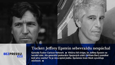 Tucker: Jeffrey Epstein sebevraždu nespáchal