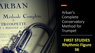 Arban's Complete Conservatory Method for Trumpet - [FIRST STUDIES] / (Rhythmic Figure) 36