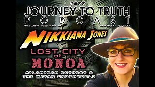 EP 277 - Nikkiana Jones: Lost City Of Monoa - Atlantean Outpost & The Mayan Underworld