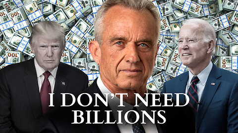 RFK Jr.: “I Don’t Need Billions”