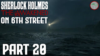 Sherlock Holmes: The Awakened on 6th Street Part 20