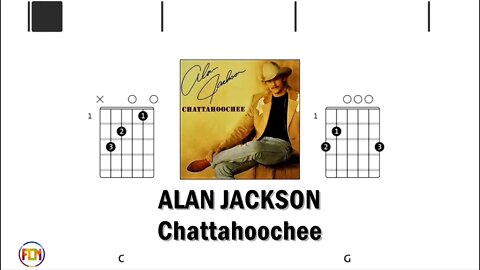 ALAN JACKSON Chattahoochee - Guitar Chords & Lyrics HD