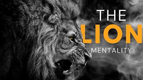 Embrace the Lion Mentality: A Powerful Motivational Speech