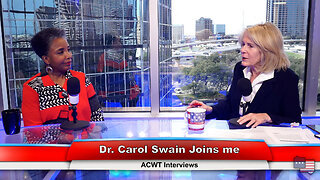 Dr. Carol Swain Joins me! | ACWT Interviews 2.21.23