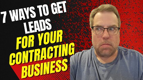 7 Ways For Contractors To Generate Leads For Your Contracting Business