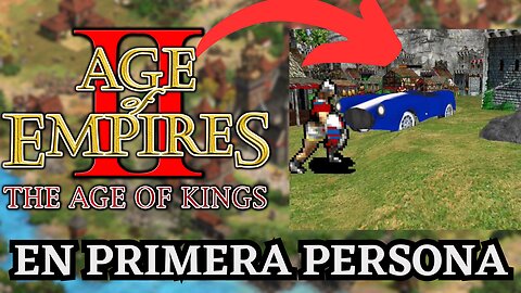 AGE OF EMPIRES 2 EN PRIMERA PERSONA (Es posible)