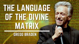 The Language Of The Divine Matrix | Gregg Braden