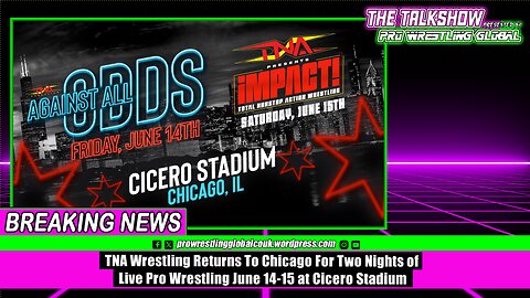 TNA Wrestling Returns To Chicago For Two Nights of Live Pro Wrestling June 14-15 at Cicero Stadium