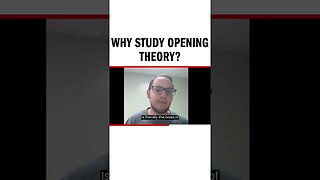 Why study opening theory?