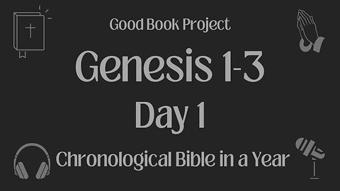 Chronological Bible in a Year 2023 - January 1, Day 1 - Genesis 1-3