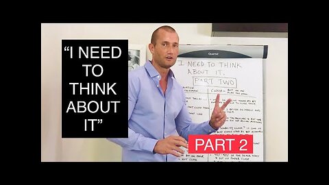 CAR SALES TRAINING: Client says, “Let Me Think About It.” and you say “...” PART 2