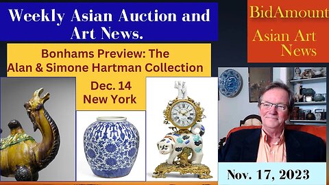 Weekly Asian Art Auction News And Results, Bonhams Preview the Hartman Auction