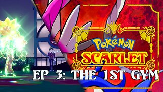 Pokemon Scarlet Ep 3 - The 1st Gym