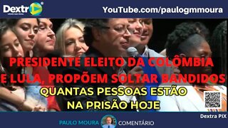 PRESIDENTE ELEITO DA COLÔMBIA E LULA PROPÕEM SOLTAR BANDIDOS