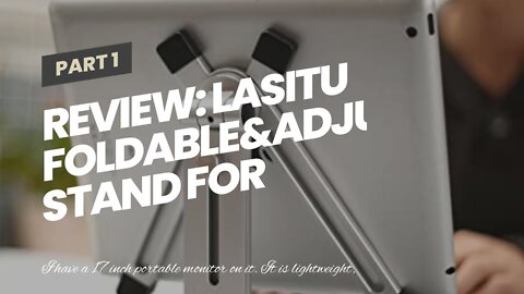 Review: Lasitu Foldable&Adjustable Stand for Laptop Portable Monitor Tablet (10-17 inches) Crea...