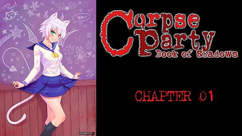 Corpse Party Book of Shadows Chapter 01