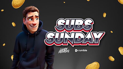 Subs-Sunday on Rumble - #RumbleTakeover
