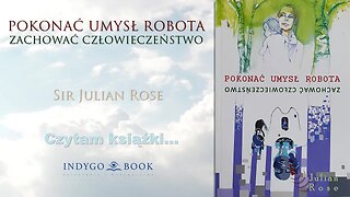 Odc. 85 - JULIAN ROSE - Pokonać umysł robota / Zachować człowieczeństwo.