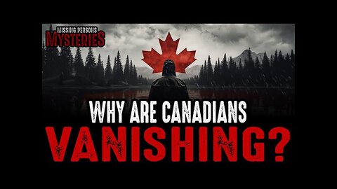 Why Are Canadians VANISHING?
