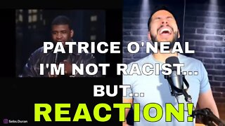 Patrice O'Neal I'm not racist, but... (Reaction!)