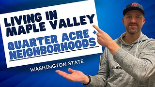 Living in Maple Valley (.25 acre+ Neighborhoods)