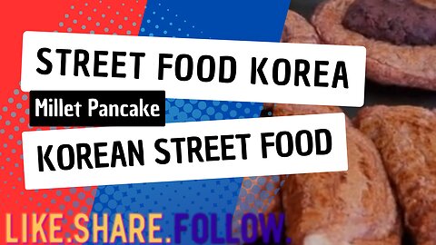 Street Food Korea - Millet Pancake, Korean Street Food
