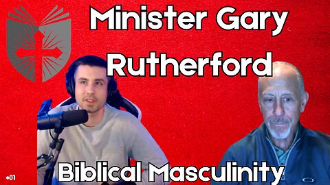 Minister Gary Rutherford | Biblical Masculinity | Anatomy of the Church and State #1