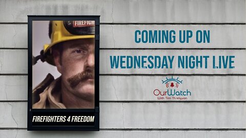 Coming up on Wednesday Night Live // Firefighters 4 Freedom