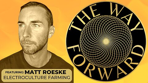 Ep 9: Electroculture Farming with Matt Roeske