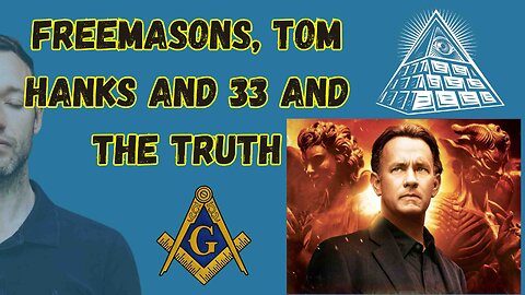Freemasons, Tom Hanks and 33 and the Truth