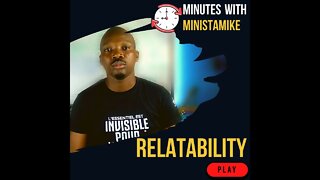 RELATABILITY - Minutes With MinistaMike, Free Coaching Video