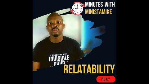 RELATABILITY - Minutes With MinistaMike, Free Coaching Video