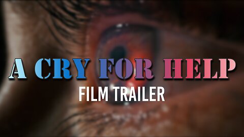 A Cry For Help Film Trailer