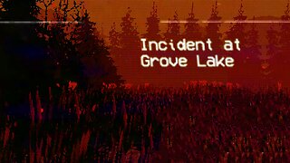 "Incident at Grove Lake" is a Very Cool Horror Game...