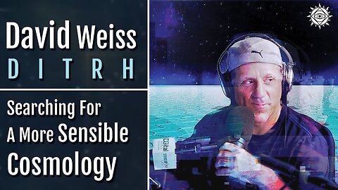 [InnerVerse Podacst] David Weiss | Deep In The Rabbit Hole: Searching For A More Sensible Cosmology