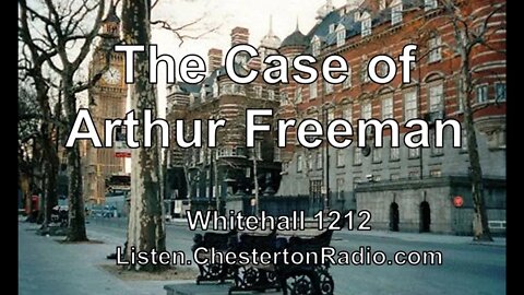 The Case of Arthur Freeman - Whitehall 1212 - Scotland Yard - Black Museum