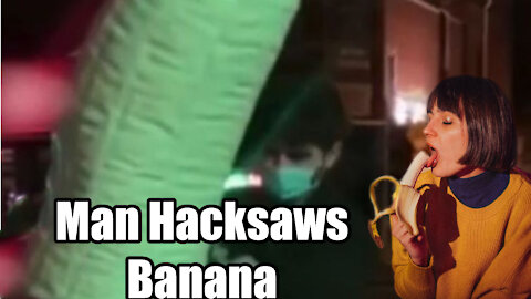 Australian Man Hacksaws a Banana🍌