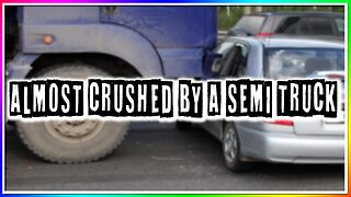 I ALMOST GOT CRUSHED BY A SEMI-TRUCK! (story)
