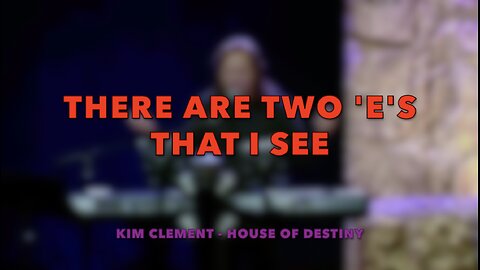 THERE ARE TWO 'E's THAT I SEE - KIM CLEMENT - 06/14/2014