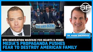 5th Gen Warfare For Hearts & Minds; Media’s Propaganda Pushes Fear To Destroy American Family