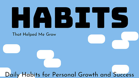 Daily Habits for Personal Growth and Success