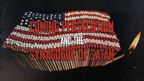 Sam Adams - Coming Persecution & the Synagogue of Satan