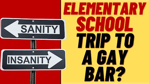 Woke Elementary School Field Trip To Gay Bar