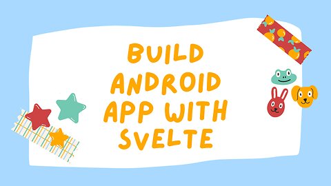 Build Android App with Svelte