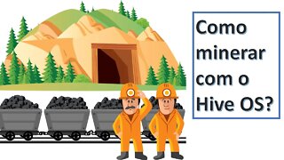 Tutorial: Como minerar com o HiveOS
